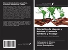 Lucimeiry B. Da Silva, Hellyegenes de Oliveira, Vorster Queiroga Alves - Educación de Jóvenes y Adultos, Economía Solidaria y Trabajo