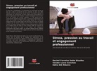Rachel Ferreira Sette Bicalho, Kátia Glê Ribeiro, Vander Lúcio Sanches - Stress, pression au travail et engagement professionnel