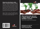 Lucimeiry B. da Silva, Hellyegenes de Oliveira, Vorster Queiroga Alves - Educazione dei giovani e degli adulti, economia solidale e lavoro