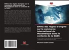 Michael Godet Sambo - Effets des règles d'origine sur le commerce international du Mozambique dans le contexte de la SADC