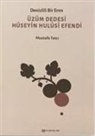 Mustafa Tatci - Denizlili Bir Eren Üzüm Dedesi Hüseyin Hulusi Efendi