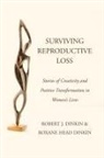 Robert J. Dinkin, Roxane Head Dinkin - Surviving Reproductive Loss