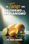 David Sequeira - El Tango del MACHISMO y el MARIANISMO