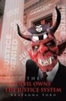 Arayanna Ford - THE DEVIL OWNS THE JUSTICE SYSTEM
