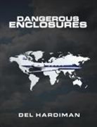 Del Hardiman - Dangerous Enclosures