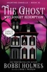 Bobbi Holmes, Anna J McIntyre - The Ghost Who Sought Redemption