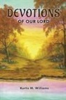 Kurtis M. Williams - DEVOTIONS OF OUR LORD