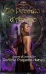 Danielle Paquette-Harvey - Un peccato d'amore