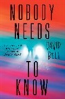 David Bell - Nobody Needs to Know