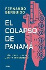 Fernando Berguido - El colapso de Panamá: La historia de la invasión y del fin de la dictadura / The Collapse of Panama: Story of the Invasion and the End of a Dictatorship