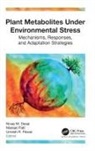 Nivas M Desai, Nivas M. Desai, Manasi Patil, Umesh R Pawar, Umesh R. Pawar - Plant Metabolites under Environmental Stress