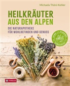 Michaela Thöni-Kohler, Michalea Thöni-Kohler - Heilkräuter aus den Alpen