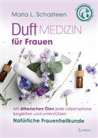 Maria L Schasteen, Maria L. Schasteen - Duftmedizin für Frauen