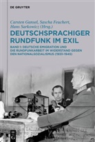 Sascha Feuchert, Carsten Gansel, Hans Sarkowicz - Deutschsprachiger Rundfunk im Exil