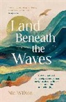 Nic Wilson, Wilson Nic - Land Beneath the Waves