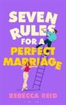 Rebecca Reid, Reid Rebecca - Seven Rules For A Perfect Marriage