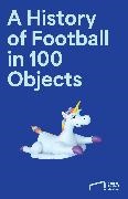 National Football Museum - The Story of Football in 100 Objects