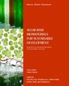 Jo-shu Chang, Chang Jo-Shu, Wenshan Guo, Guo Wenshan, Duu-jong Lee, Lee Duu-Jong... - Algae-Based Biomaterials for Sustainable Development