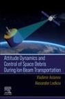 Vladimir Aslanov, Aslanov Vladimir, Alexander Ledkov - Attitude Dynamics and Control of Space Debris During Ion Beam Transportation