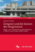 Sascha Förster - Zeitgeist und die Szenen der Imagination