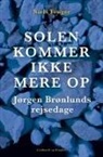 Niels Fenger - Solen kommer ikke mere op. Jørgen Brønlunds rejsedage