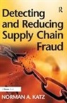 Norman A Katz, Norman A. Katz, Katz Norman A. - Detecting and Reducing Supply Chain Fraud