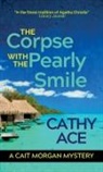 Cathy Ace - The Corpse with the Pearly Smile