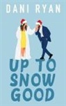 Dani Ryan - Up to Snow Good