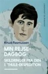 Knud Rasmussen - Min Rejsedagbog: Skildringer fra den 1. Thule-ekspedition