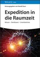 Harald Zaun, Harald Zaun - Expedition in die Raumzeit