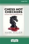 Mark Miller - Chess Not Checkers