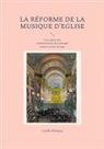 Camille Bellaigue - La réforme de la musique d'Eglise