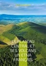 Stanislas Meunier - Le plateau central et ses volcans un Etna français