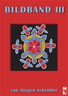 Jürgen Scheibler - Bildband III