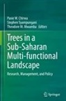 Paxie W. Chirwa, Theodore M. Mwamba, Stephen Syampungani - Trees in a Sub-Saharan Multi-functional Landscape