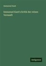 Immanuel Kant - Immanuel Kant's Kritik der reinen Vernunft