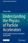 François Méot - Understanding the Physics of Particle Accelerators
