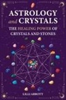 Lilli Abbott - Astrology and Crystals, The Healing Power of Crystals and Stones