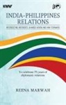 Reena Marwah - INDIA-PHILIPPINES RELATIONS Intersecting Interests, Shared Vision and Way Forward To celebrate 75 years of diplomatic relations
