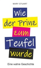 Mary Stuart - Als der Prinz zum Teufel wurde