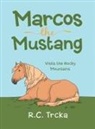R. C. Trcka - Marcos the Mustang