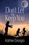 Kathie Giorgio - Don't Let Me Keep You