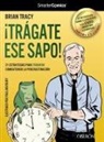 Brian Tracy - ¡Trágate ese sapo!, 21 Estrategias para triunfar combatiendo la procrastinación