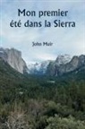John Muir - Mon premier été dans la Sierra