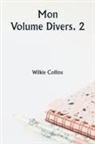 Wilkie Collins - Mon Volume Divers. 2
