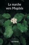Ga Henty - La marche vers Magdala