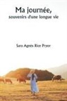 Sara Agnès Rice Pryor - Ma journée, souvenirs d'une longue vie