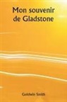 Goldwin Smith - Mon souvenir de Gladstone