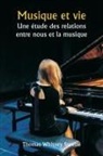 Thomas Whitney Surette - Musique et vie Une étude des relations entre nous et la musique