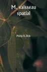 Philip K. Dick - M. vaisseau spatial